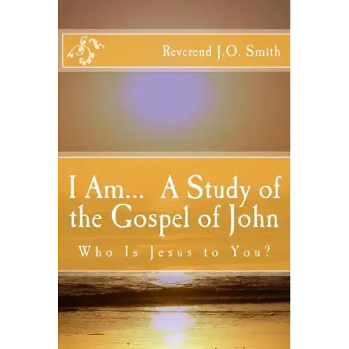 I Am... a Study of the Gospel of John