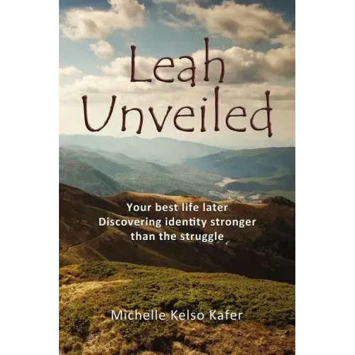 Leah Unveiled: Your Best Life Later, Discovering Identity Stronger Than the Struggle