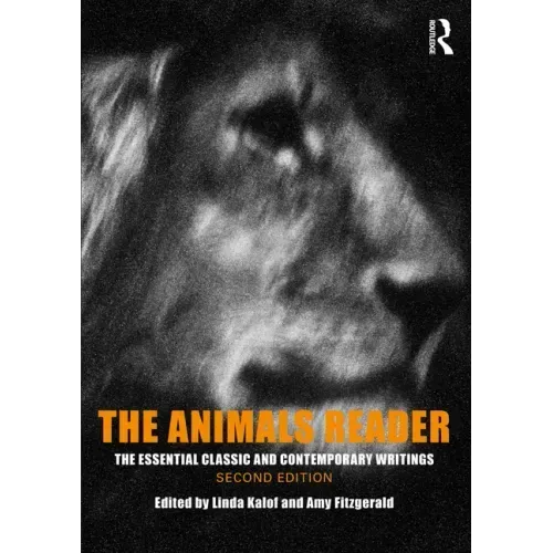 The Animals Reader: The Essential Classic and Contemporary Writings