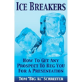 Ice Breakers: How To Get Any Prospect to Beg You for a Presentation