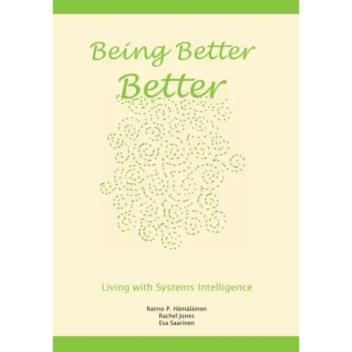 Being Better Better: Living with Systems Intelligence