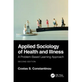 Applied Sociology of Health and Illness: A Problem-Based Learning Approach