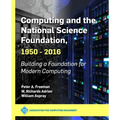 Computing and the National Science Foundation, 1950-2016: Building a Foundation for Modern Computing