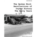 The Spoken Word: Recollections of Dryden History, the Early Years