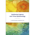 Intellectual Agency and Virtue Epistemology: A Montessori Perspective