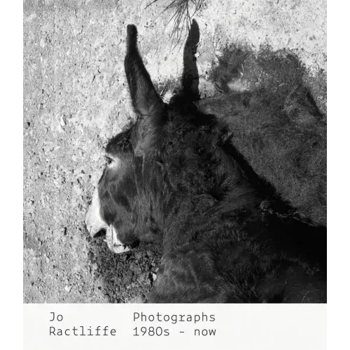Jo Ractliffe: Photographs 1980s-Now
