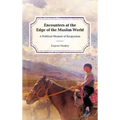 Encounters at the Edge of the Muslim World: A Political Memoir of Kyrgyzstan