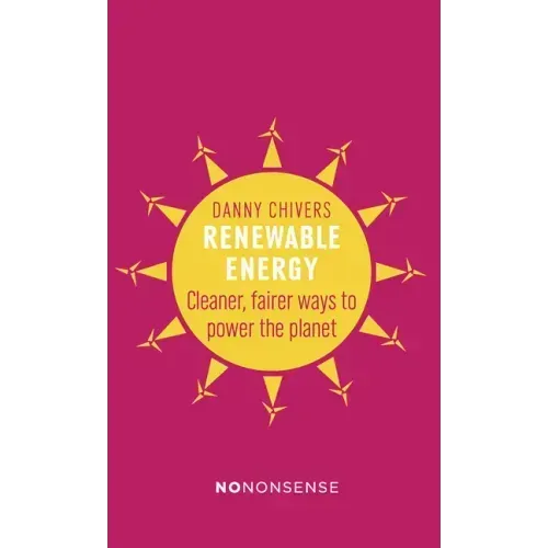 Nononsense Renewable Energy: Cleaner, Fairer Ways to Power the Planet