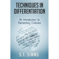 Techniques in Differentiation: An Introduction to Elementary Calculus