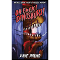 Oh F*ck! Dinosaurs!