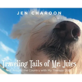 Traveling Tails of Mr. Jules: All Around the Country with My Therapy Dog