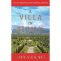A Villa in Sicily: Orange Groves and Vengeance (A Cats and Dogs Cozy Mystery-Book 5)