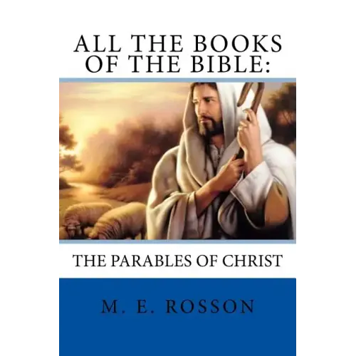 All the Books of the Bible: The Parables of Christ