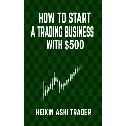How to Start a Trading Business with $500