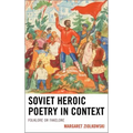 Soviet Heroic Poetry in Context: Folklore or Fakelore