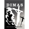 Dimas: Basada En La Pasi N Por Santa Ana Catalina Emmerich