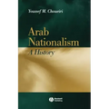 Arab Nationalism: A History Nation and State in the Arab World