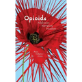 Opioids: Addiction, Narrative, Freedom