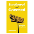 Smothered and Covered: Waffle House and the Southern Imaginary
