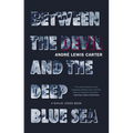 Between the Devil and the Deep Blue Sea