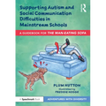 Supporting Autism and Social Communication Difficulties in Mainstream Schools: A Guidebook for 'The Man-Eating Sofa'