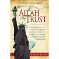 In Allah They Trust: Understanding the Spirit Behind Islam and How to Stop It's Advance on America, Our Freedom and The Church