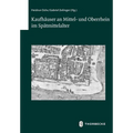 Kaufhauser an Mittel- Und Oberrhein Im Spatmittelalter