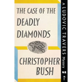 The Case of the Deadly Diamonds: A Ludovic Travers Mystery