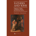 Fathers and Sons: Turgenev's Theme in Russian Literary and Political Culture