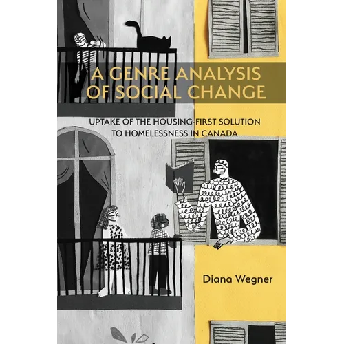 A Genre Analysis of Social Change: Uptake of the Housing-First Solution to Homelessness in Canada