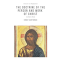 The Doctrine of the Person and Work of Christ