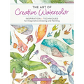 The Art of Creative Watercolor: Inspiration and Techniques for Imaginative Drawing and Painting