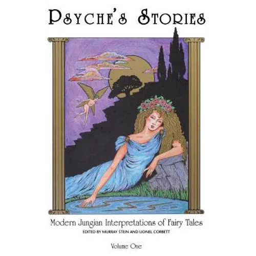 Psyche's Stories, Volume 1: Modern Jungian Interpretations of Fairy Tales