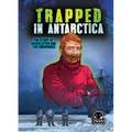 Trapped in Antarctica: The Story of Shackleton and the Endurance
