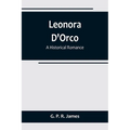 Leonora D'Orco: A Historical Romance