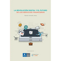 La Revolucion Digital y el Futuro de los Servicios Financieros