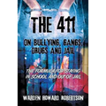The 411 on Bullying, Gangs, Drugs and Jail: The Formula for Staying in School and Out of Jail