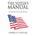 The Voter's Manual: The Facts about the American Economy