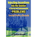 Injecting Incentives Into the Solution of Social and Environmental Problems: Social Policy Bonds