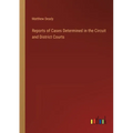Reports of Cases Determined in the Circuit and District Courts
