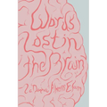 Words Lost in the Brain