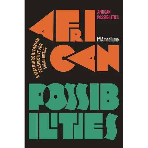 African Possibilities: A Matriarchitarian Perspective for Social Justice