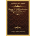 Manual of Field Fortification, Military Sketching and Reconnaissance (1871)
