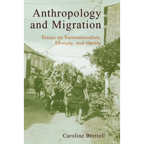 Anthropology and Migration: Essays on Transnationalism, Ethnicity, and Identity