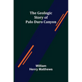 The Geologic Story of Palo Duro Canyon