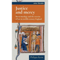 Justice and Mercy: Moral Theology and the Exercise of Law in Twelfth-Century England