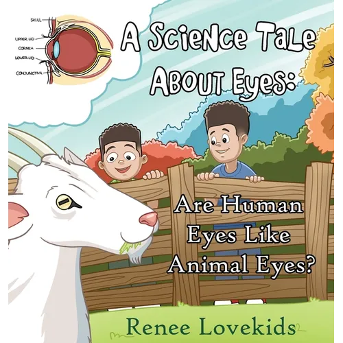 A Science Tale About Eyes: Are Human Eyes Like Animal Eyes? - Hardcover