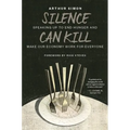 Silence Can Kill: Speaking Up to End Hunger and Make Our Economy Work for Everyone