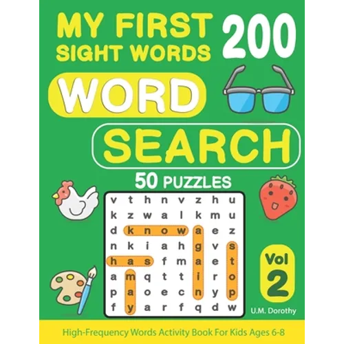 My First 200 Sight Words Word Search: 50 Puzzles with High-Frequency Words Activity Book For Kids Ages 6-8 (Vol.2)