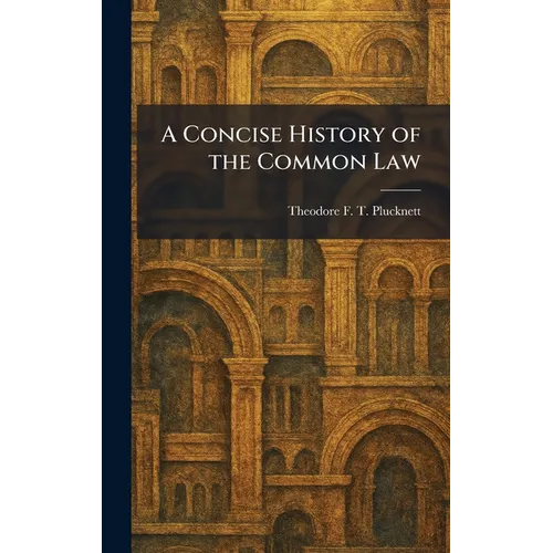 A Concise History of the Common Law
